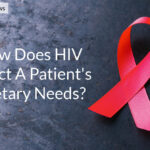 How Does HIV Affect A Patient's Dietary Needs