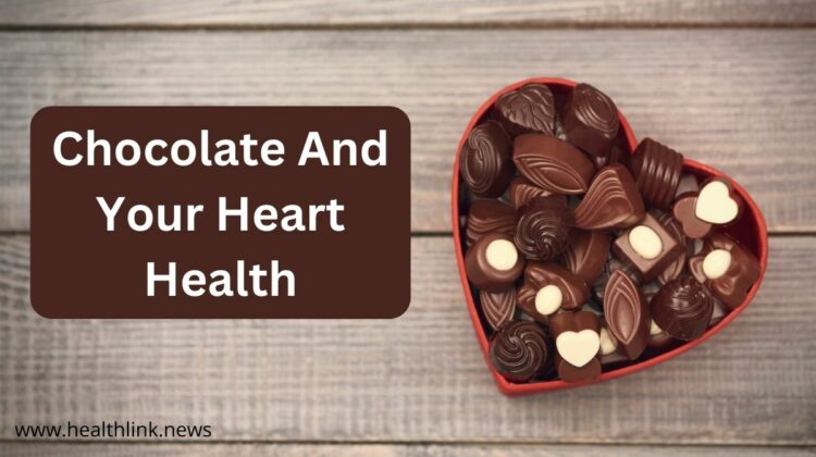 Benefits Of Chocolate To Keep Your Heart Healthy