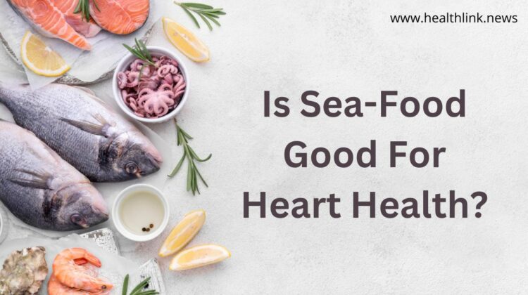 Is Sea Food Good For Heart Health